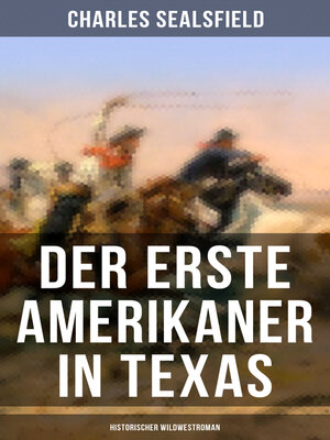 cover image of Der erste Amerikaner in Texas (Historischer Wildwestroman)